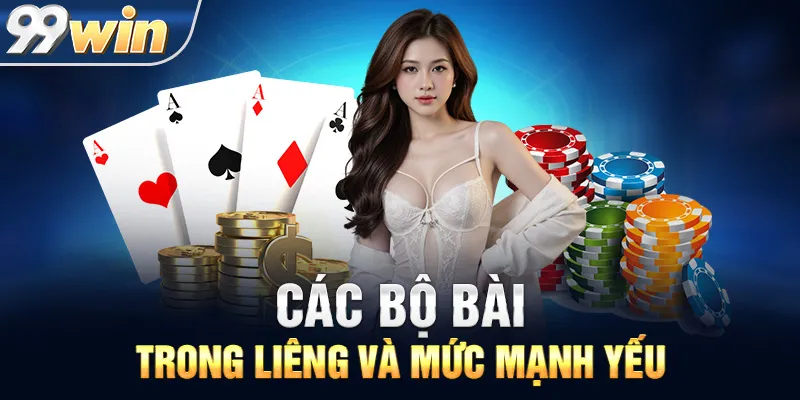 Các Bộ Bài Trong Liêng Và Mức Mạnh Yếu