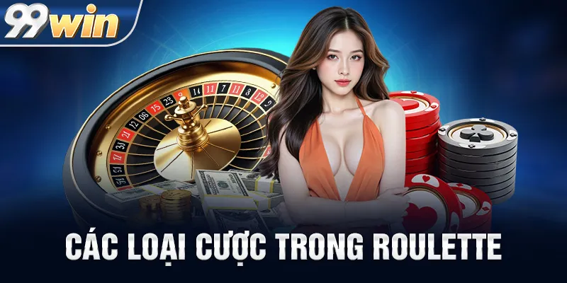 CÁC LOẠI CƯỢC TRONG ROULETTE