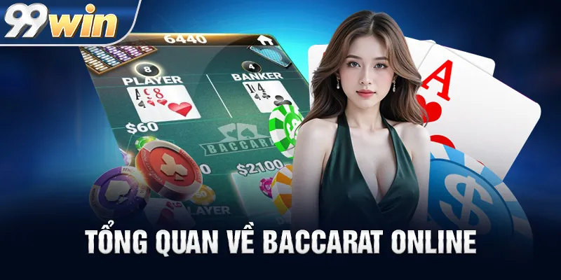 Tổng Quan Về Baccarat Online