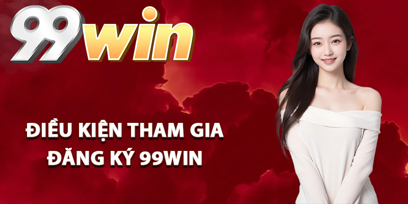 Hướng dẫn đăng ký 99Win dễ dàng