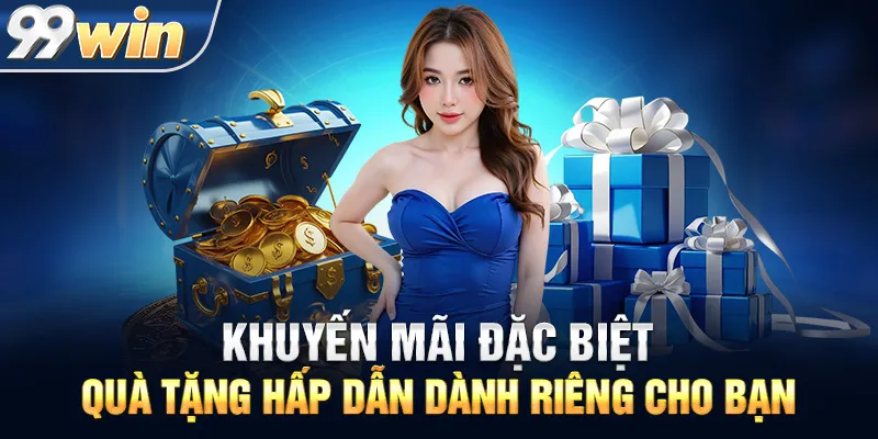 Khuyến Mãi Đặc Biệt – Quà Tặng Hấp Dẫn Dành Riêng Cho Bạn